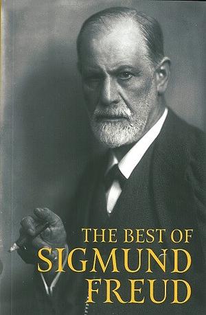 THE BEST OF SIGMUND FREUD by Sigmund Freud