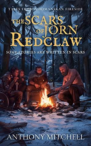 The Scars of Jorn Redclaw by Anthony Mitchell