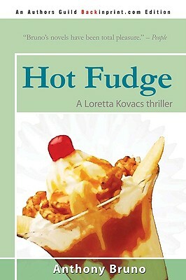 Hot Fudge: A Loretta Kovacs Thriller by Anthony Bruno