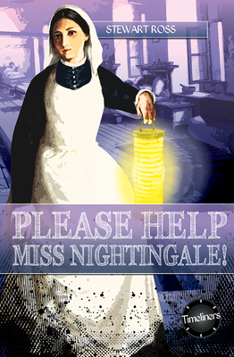 Please Help Miss Nightingale! by Stewart Ross