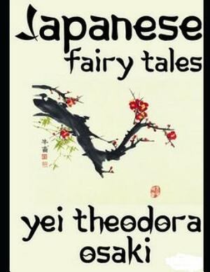 Japanese Fairy Tales (Annotated) by Yei Theodora Ozaki