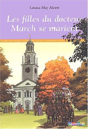 Les Filles Du Docteur March Se Marient by Louisa May Alcott