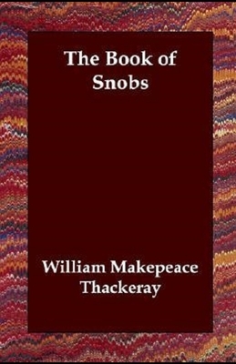 The Book of Snobs Illustrated by William Makepeace Thackeray