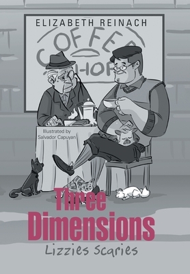 Three Dimensions: Lizzies Scaries by Elizabeth Reinach