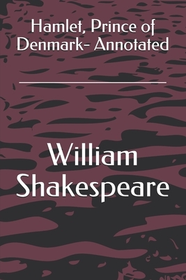 Hamlet, Prince of Denmark- Annotated by William Shakespeare