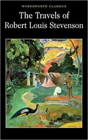 Travels of Robert Louis Stevenson by Robert Louis Stevenson