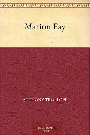 Marion Fay by Anthony Trollope