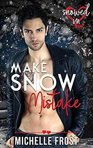 Make Snow Mistake by Michelle Frost