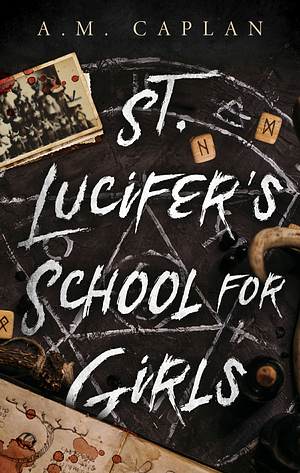 St. Lucifer's School for Girls by A.M. Caplan