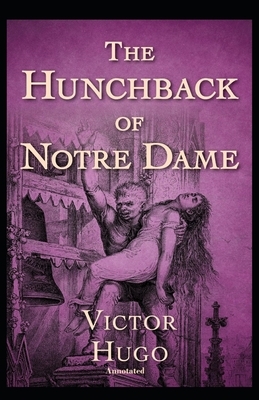 The Hunchback of Notre Dame Annotated by Victor Hugo