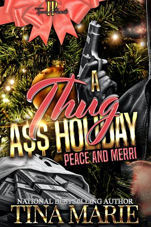 A Thug A$$ Holiday : Peace and Merri by Tina Marie