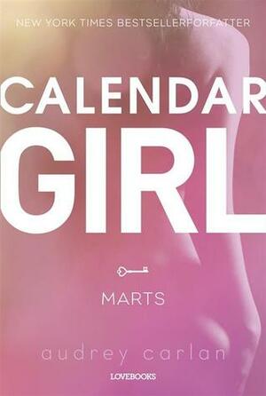 Calendar Girl: Marts by Audrey Carlan