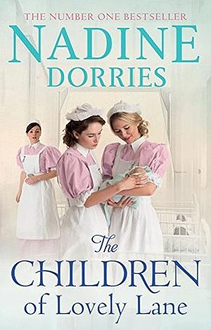 The Children Of Lovely Lane by Nadine Dorries