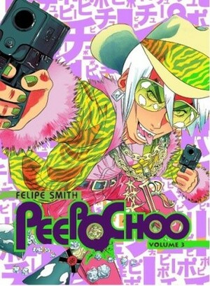 Peepo Choo, Volume 3 by Felipe Smith