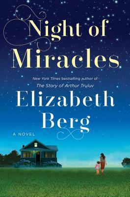 Night of Miracles by Elizabeth Berg