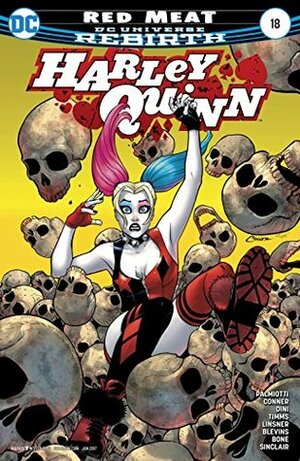 Harley Quinn (2016-) #18 by Joseph Linsner, Alex Sinclair, Bret Blevins, Paul Dini, Jimmy Palmiotti, John Timms, J. Bone, Amanda Conner