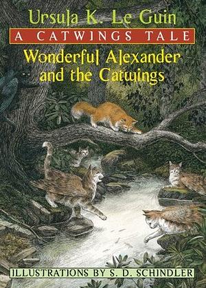 Wonderful Alexander and the Catwings by Ursula K. Le Guin, S.D. Schindler