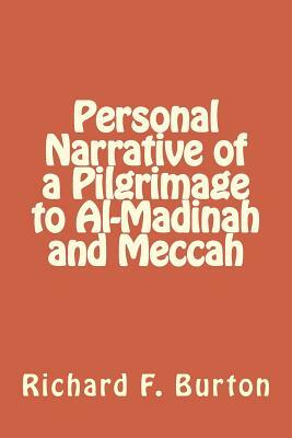 Personal Narrative of a Pilgrimage to Al-Madinah and Meccah by Richard Francis Burton