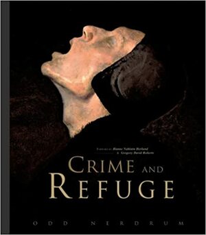 Crime and Refuge by Gregory David Roberts, Hanne Nabintu Herland