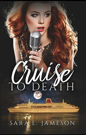 Cruise to Death by Sara L. Jameson