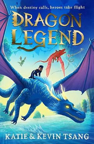 Dragon Legend by Katie Tsang, Kevin Tsang