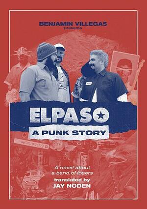Elpaso: A Punk Story by Benjamín Villegas