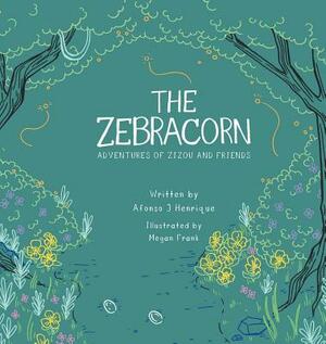 The Zebracorn: adventures of zizou and friends by Afonso J. Henrique