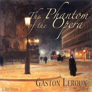 The Phantom of the Opera by Gaston Leroux