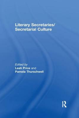 Literary Secretaries/Secretarial Culture by Leah Price