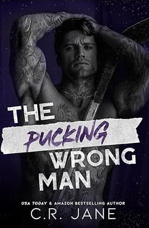 The Pucking Wrong Man by C.R. Jane