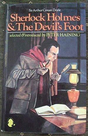 Sherlock Holmes and the Devil's Foot by Arthur Conan Doyle