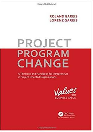 Project. Program. Change by Lorenz Gareis, Roland Gareis