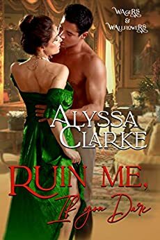 Ruin Me, If You Dare by Alyssa Clarke