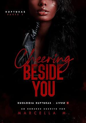 Cheering Beside You: vol. 1 (parte 1) by Marcella M.