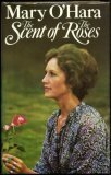 The Scent of the Roses by Mary O'Hara