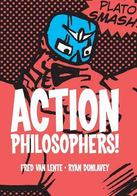Action Philosophers by Ryan Dunlavey, Fred Van Lente
