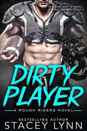 Dirty Player by Stacey Lynn