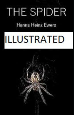 The Spider Illustrated by Hanns Heinz Ewers