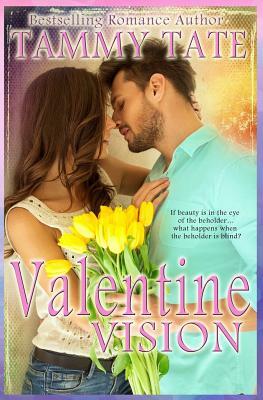 Valentine Vision by Tammy Tate