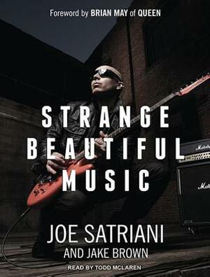 Strange Beautiful Music: A Musical Memoir by Jake Brown, Joe Satriani