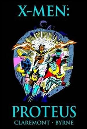 X-Men: Proteus by John Bolton, Glynis Wein, M.D. Bright, John Byrne, Fabian Nicieza, Terry Austin, Ann Nocenti, Chris Claremont