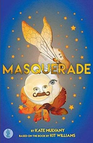 Masquerade: A Play for 9 to 90 Year Olds by Kate Mulvany