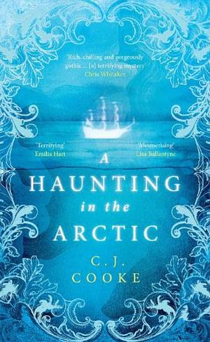 A Haunting in the Artic by C.J. Cooke