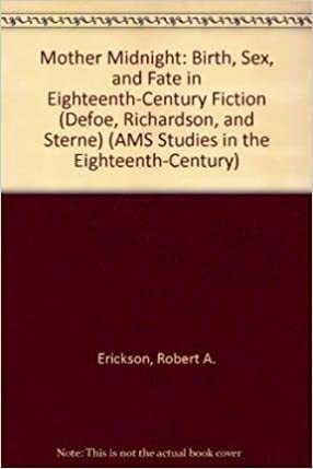 Mother Midnight: Birth, Sex, And Fate In Eighteenth Century Fiction by Robert A. Erickson