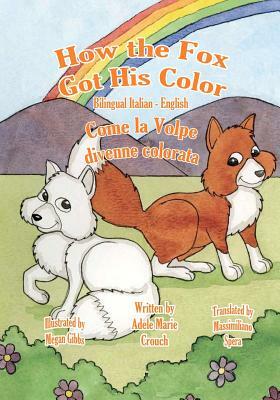 How the Fox Got His Color Bilingual Italian English by Adele Marie Crouch