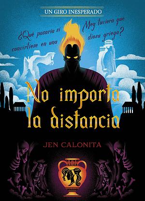 NO IMPORTA LA DISTANCIA. UN GIRO INESPERADO by Jen Calonita
