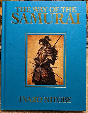 The Way of the Samurai by Inazō Nitobe