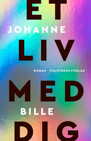 Et Liv Med Dig by Johanne Bille