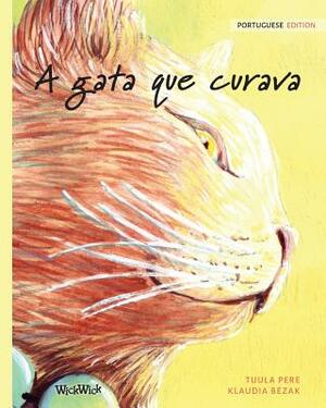 A gata que curava: Portuguese Edition of The Healer Cat by Tuula Pere