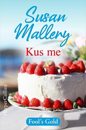 Kus me  by Susan Mallery